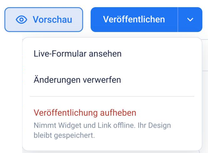 Geöffnetes Menü neben „Veröffentlichen“ mit „Live-Formular ansehen“, „Änderungen verwerfen“ und „Veröffentlichung aufheben“